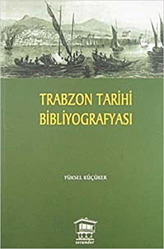 Trabzon Tarihi Bibliyografyasi indir