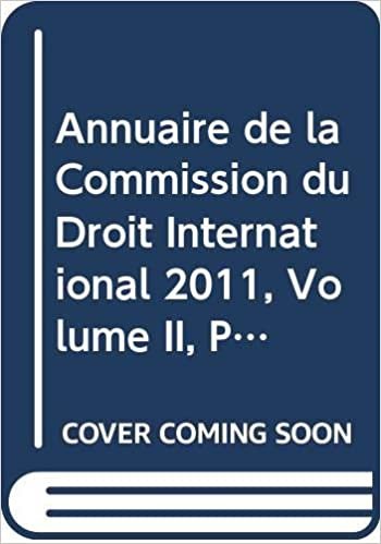 Annuaire de la Commission du Droit International 2011, Volume II, Partie 2