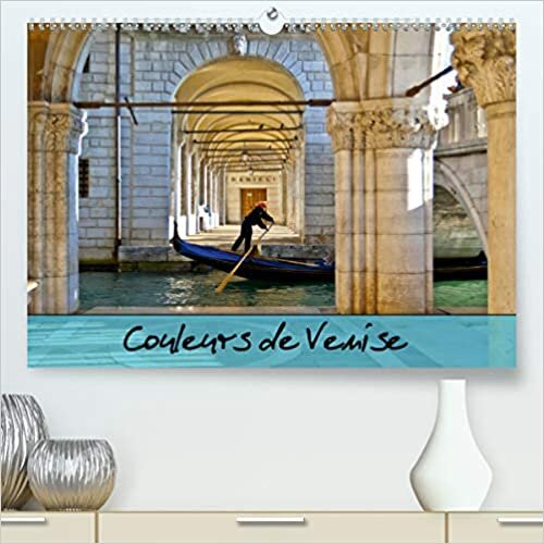 Couleurs de Venise (Premium, hochwertiger DIN A2 Wandkalender 2021, Kunstdruck in Hochglanz): Promenade colorée au fil des canaux. (Calendrier mensuel, 14 Pages ) (CALVENDO Places)