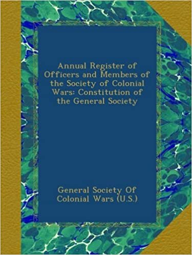 Annual Register of Officers and Members of the Society of Colonial Wars: Constitution of the General Society
