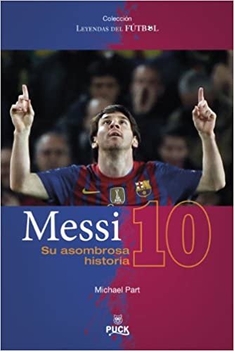 Messi: Su Asombrosa Historia (Coleccion Leyendas del Futbol) indir