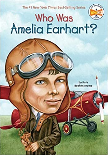 Who Was: Amelia Earhart?