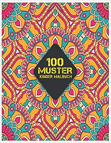 Malbuch 100 Muster: Stressabbau Muster Spaß und entspannende Muster Großdruck Malbuch mit 100 erstaunlichen Mustern von schönen Blumen Muster, Blumenmuster, geometrische Formen und Tiermuster