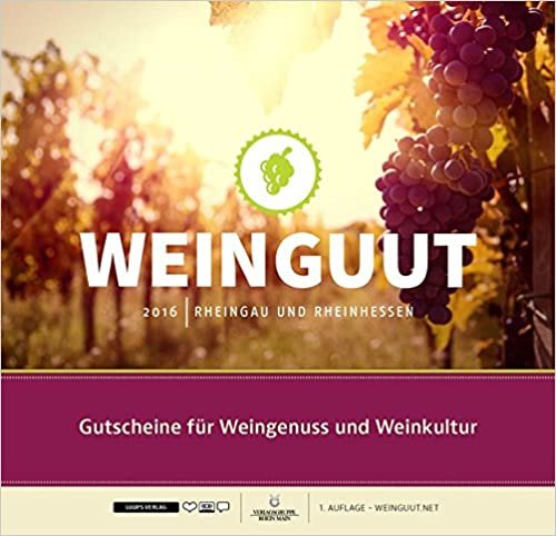 WEINGUUT 2016: Gutscheine für Weingenuss und Weinkultur in Rheingau und Rheinhessen