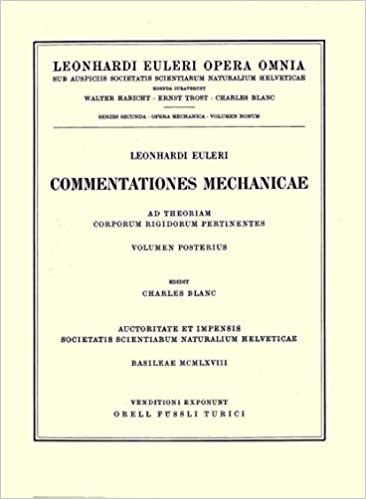 Mechanica corporum solidorum 2nd part (Leonhard Euler, Opera Omnia (2 / 9)): Opera Mechanica Et Astronomica Vol 9