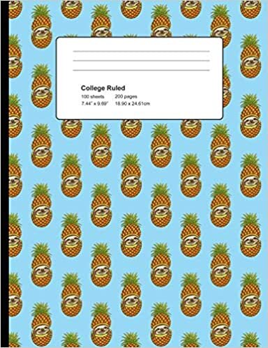 College Ruled 200 Pages: Light Blue Sloth In A Pineapple Composition Notebook, Cute Sloth College Composition Book, Notebook For Sloth Lovers