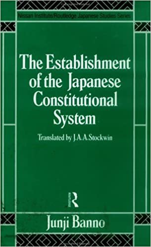 The Establishment of the Japanese Constitutional System (Nissan Institute/Routledge Japanese Studies) indir