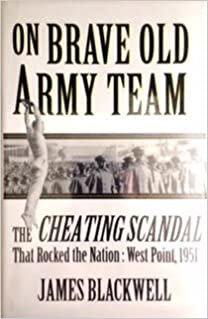 On Brave Old Army Team: The Cheating Scandal that Rocked the Nation: West Point, 1951: Cheating Scandal That Rocked the Country - West Point, 1951