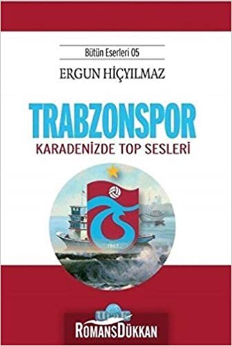 Trabzonspor: Karadenizde Top Sesleri