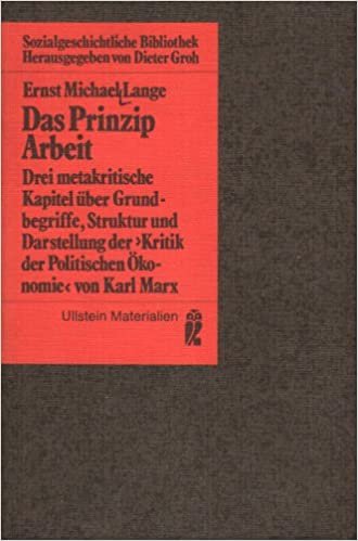 Das Prinzip Arbeit. Drei metakritische Kapitel über Grundbegriffe, Struktur und Darstellung der "Kritik der Politischen Ökonomie" von Karl Marx indir