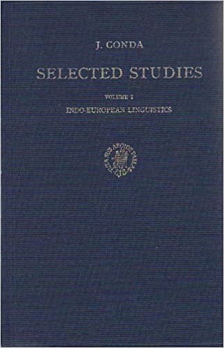 Selected Studies of Jan Gonda: Indo-European Linguistics Volume 1: Presented to the Author by the Staff of the Oriental Institute, Utrecht University, on the Occasion of His 70th Birthday