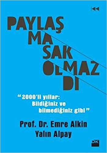 Paylaşmasak Olmazdı: 2000'li Yıllar: Bildiğiniz ve Bilmediğiniz Gibi