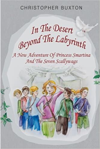 In the Desert beyond the Labyrinth: A new adventure of Princess Smartina and the Seven Scallywags