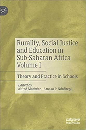 Rurality, Social Justice and Education in Sub-Saharan Africa Volume I: Theory and Practice in Schools indir