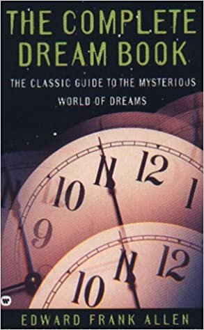 The Complete Dream Book: The Classic Guide to the Mysterious World of Dreams
