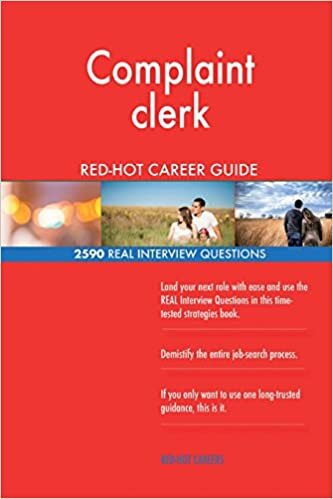 Complaint clerk RED-HOT Career Guide; 2590 REAL Interview Questions