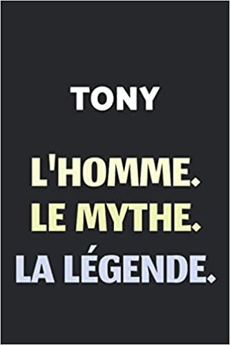 Tony L'homme Le Mythe La Légende : Agenda / Journal / Carnet de notes: Notebook ligné / idée cadeau