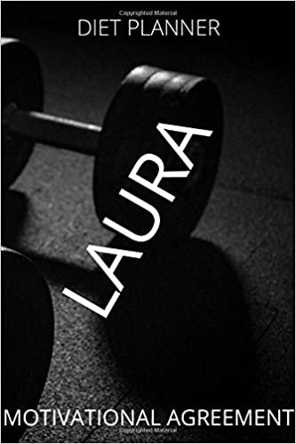 Laura: Motivational Notebook, diet planner, for athletes Diary (111 Pages, Blank, 6 x 9)