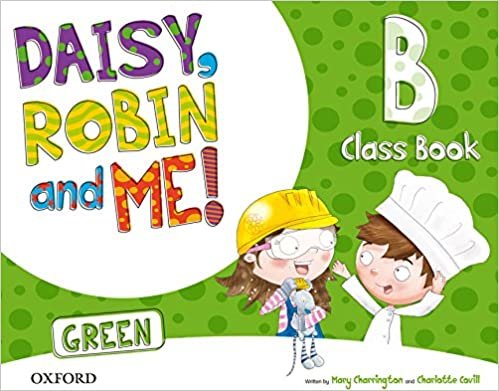Daisy, Robin & Me! Green B. Class Book Pack (Daisy, Robin and Me!) indir