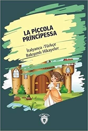 La Piccola Principessa - İtalyanca Türkçe Bakışımlı Hikayeler indir