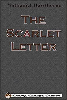 The Scarlet Letter (Chump Change Edition)