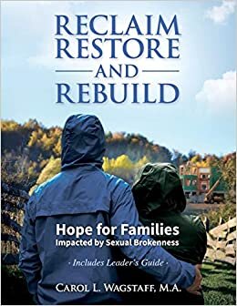 Reclaim, Restore, and Rebuild: Hope for Families Impacted by Sexual Brokenness indir