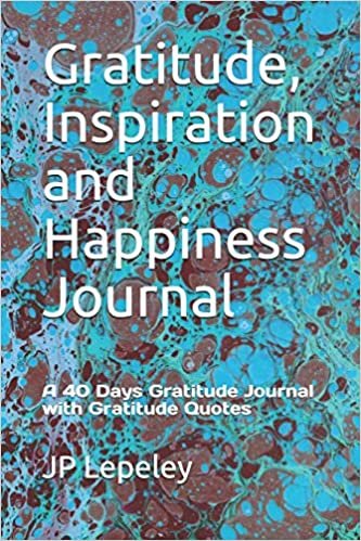 Gratitude, Inspiration and Happiness Journal: A 40 Days Gratitude Journal with Gratitude Quotes indir