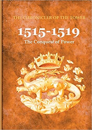 1515-1519 : The Conquest of Power