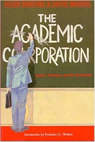 Academic Corporation: Justice, Freedom and the University (Justice Freedom & the University)