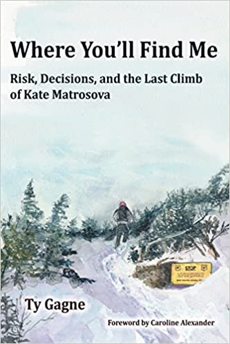 Where You'll Find Me: Risk, Decisions, and the Last Climb of Kate Matrosova indir