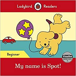 My name is Spot! - Ladybird Readers Beginner Level indir