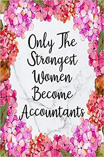 Only The Strongest Women Become Accountants: Cute Address Book with Alphabetical Organizer, Names, Addresses, Birthday, Phone, Work, Email and Notes (Address Book 6x9 Size Jobs, Band 1)