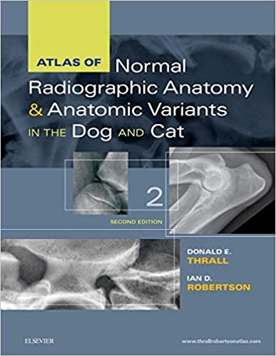 Atlas of Normal Radiographic Anatomy and Anatomic Variants in the Dog and Cat, 2e