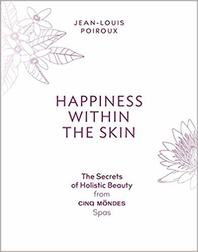 Happiness Within The Skin: The Secrets of Beauty by the Founder of Cin