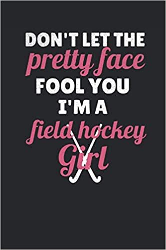 Field Hockey Lined Notebook: Field Hockey Girl Notebook - Field Hockey Journal 120 Pages for Field Hockey Players Gifts For Field Hockey Players Field Hockey Gift Field Hockey Coach