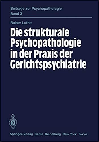 Die Strukturale Psychopathologie in der Praxis der Gerichtspsychiatrie (Beiträge zur Psychopathologie) indir