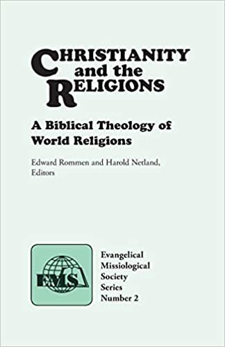 Christianity and the Religions: A Biblical Theology of World Religions (Evangelical Missiological Society Series)
