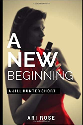 A New Beginning (The Jill Hunter Short Story Series, Band 0)