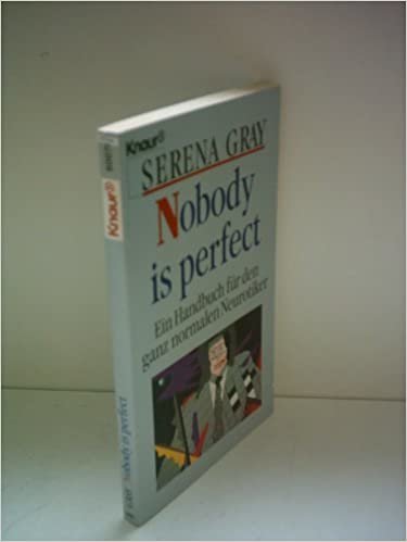 Nobody is perfect. Ein Handbuch für den ganz normalen Neurotiker. (Knaur Taschenbücher. Romane, Erzählungen) indir