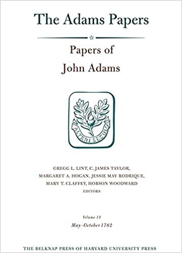 Papers of John Adams: 1 May -26 October 1782 v. 13 (Adams Papers)