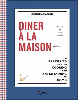 Diner a la Maison: A Parisian's Guide to Cooking and Entertaining at Home indir