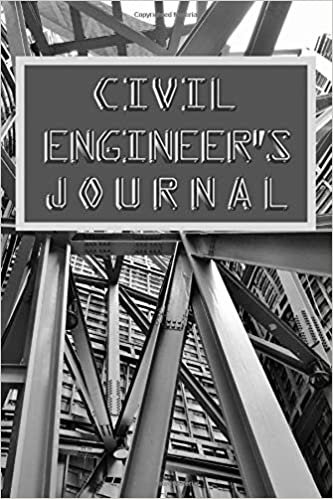 CIVIL ENGINEER'S JOURNAL: 120 Pages - 6" x 9" - Notebook - Great as a gift