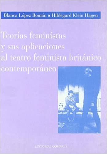 Teorías feministas y sus aplicaciones al teatro feminista británico contemporáneo indir