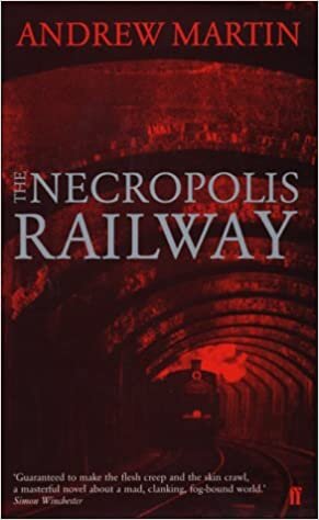 Martin, A: Necropolis Railway: A Novel of Murder, Mystery and Steam