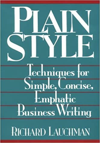 Plain Style: Techniques for Simple, Concise, Emphatic Business Writing