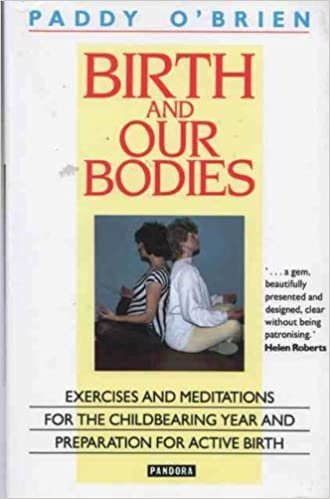 Birth and Our Bodies: Exercises and Meditations for the Childbearing Year and Preparation for Active Birth indir