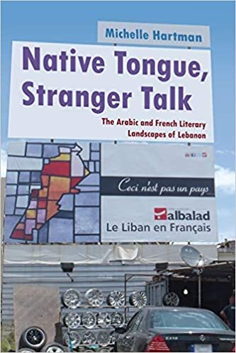 Native Tongue, Stranger Talk: The Arabic and French Literary Landscapes of Lebanon (Middle East Studies Beyond Dominant Paradigms) indir