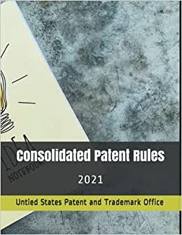Consolidated Patent Rules: 2021