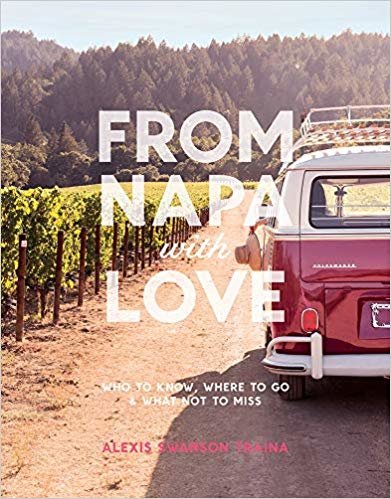 From Napa with Love: Who to Know, Where to Go, and What Not to Miss indir
