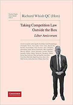 Richard Whish QC (Hon) Liber Amicorum: Taking Competition Law Outside the Box